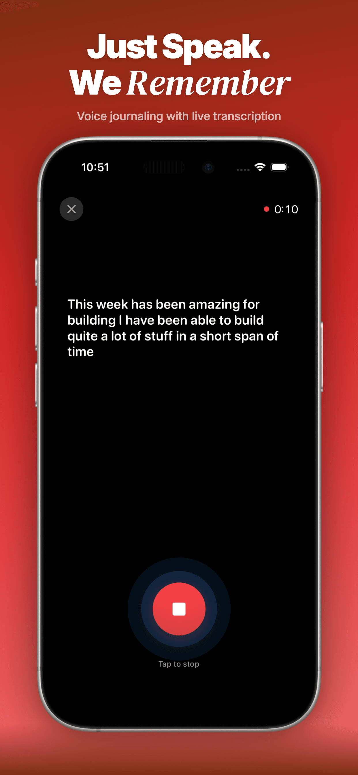 Just Speak. We'll Remember.